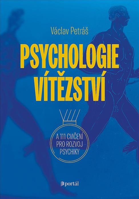 Psychologie vítězství a 111 cvičení pro rozvoj psychiky - Václav Petráš