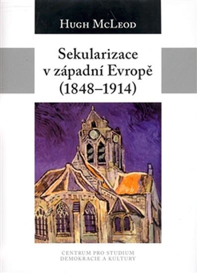 Levně Sekularizace v západní Evropě (1848-1914) - Hugh McLeod
