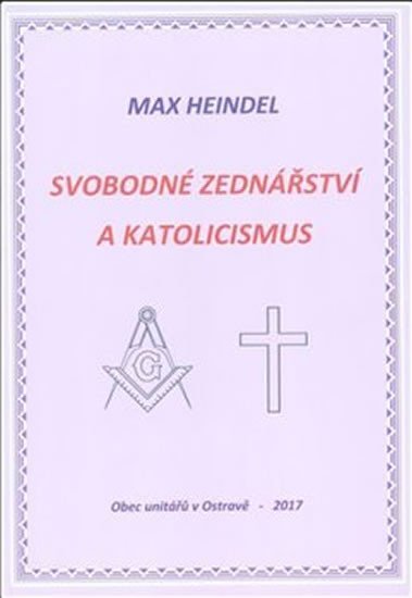 Levně Svobodné zednářství a katolicismus - Max Heindel