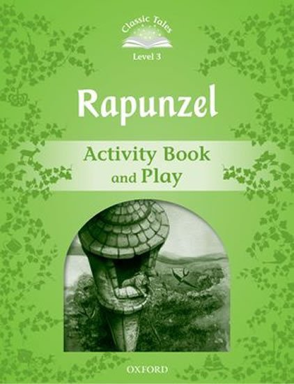 Levně Classic Tales 3 Rapunzel Activity Book and Play (2nd) - Sue Arengo