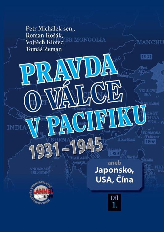Levně Pravda o válce v Pacifiku 1931-1945 aneb Japonsko, USA, Čína 1. díl - Petr Michálek