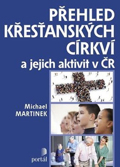 Levně Přehled křesťanských církví a jejich aktivit v ČR - Michael Martinek