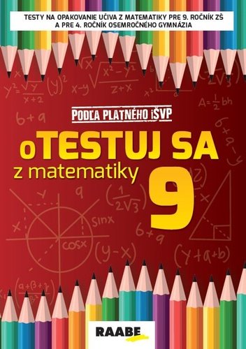 Levně oTestuj sa z matematiky 9 - Silvia Bodláková