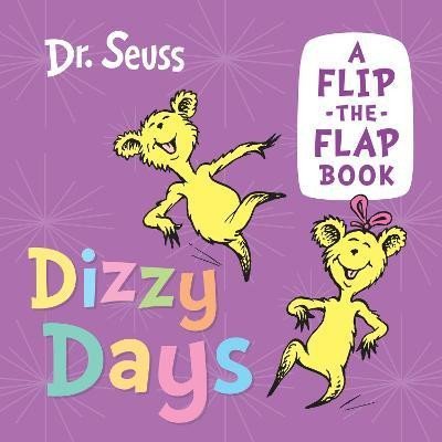 Levně Dizzy Days: A flip-the-flap book - Theodor Seuss Geisel
