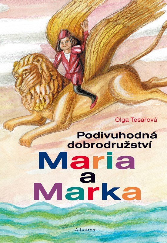 Levně Podivuhodná dobrodružství Maria a Marka - Olga Tesařová