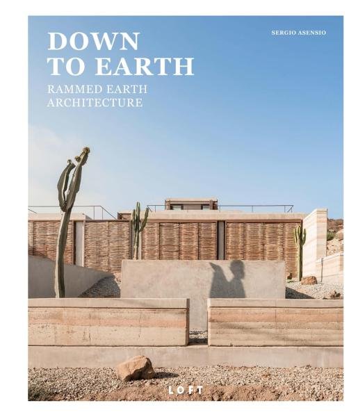 Levně Down to Earth: Rammed Earth Architecture - Sergio Asensio Quesada