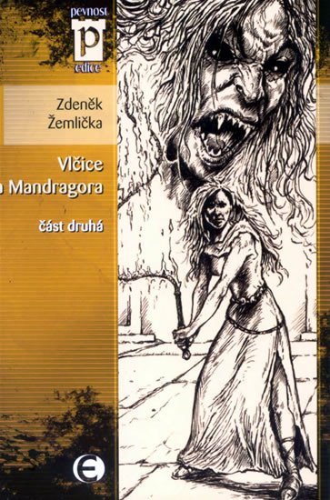 Vlčice a Mandragora - část druhá (Edice Pevnost) - Zdeněk Žemlička