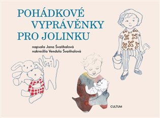 Levně Pohádkové vyprávěnky pro Jolinku - Jana Švaňhalová