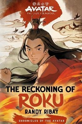 Levně Avatar, the Last Airbender: The Reckoning of Roku (Chronicles of the Avatar Book 5) - Randy Ribay