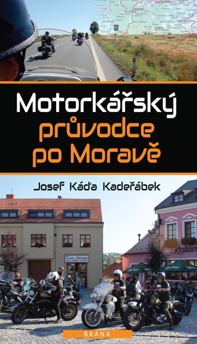 Levně Motorkářský průvodce po Moravě, 2. vydání - Kadeřábek Josef Káďa