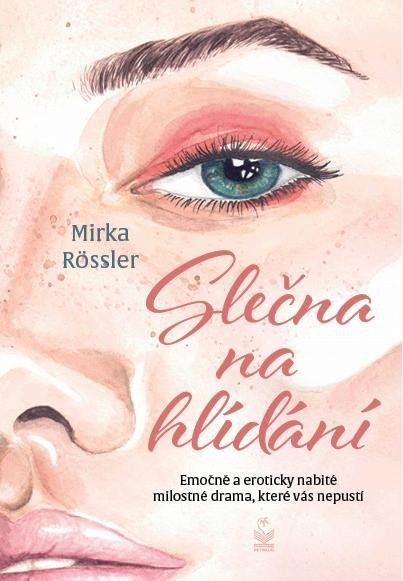 Levně Slečna na hlídání - Emočně a eroticky nabité milostné drama, které vás nepustí - Mirka Rössler