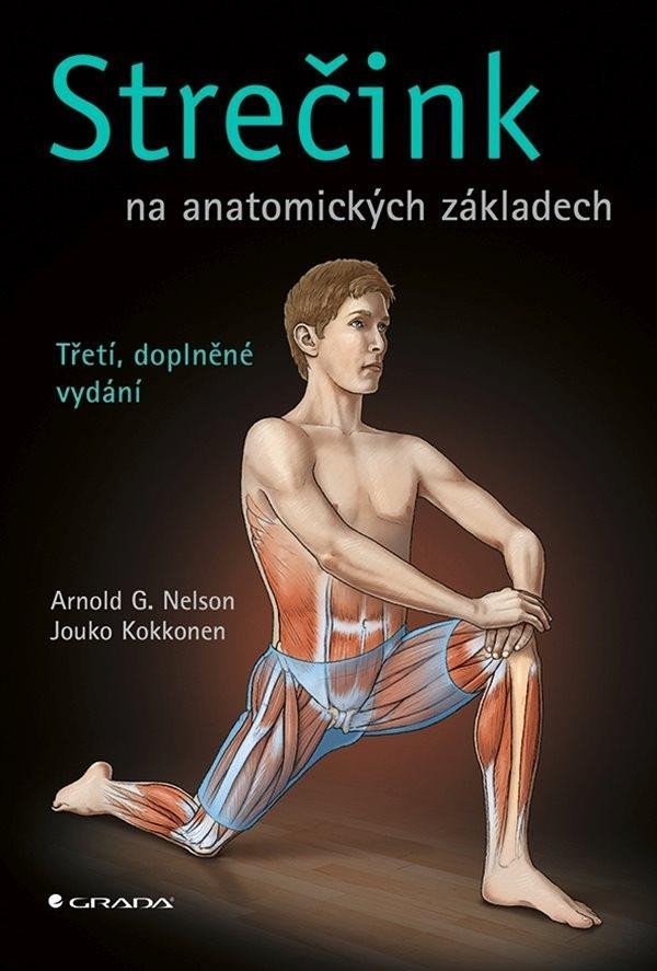 Levně Strečink na anatomických základech, 3. vydání - Arnold G. Nelson