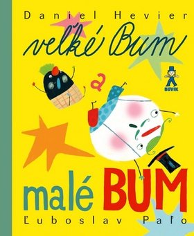 Levně Veľké Bum a malé Bum - Daniel Hevier; Ľuboslav Paľo