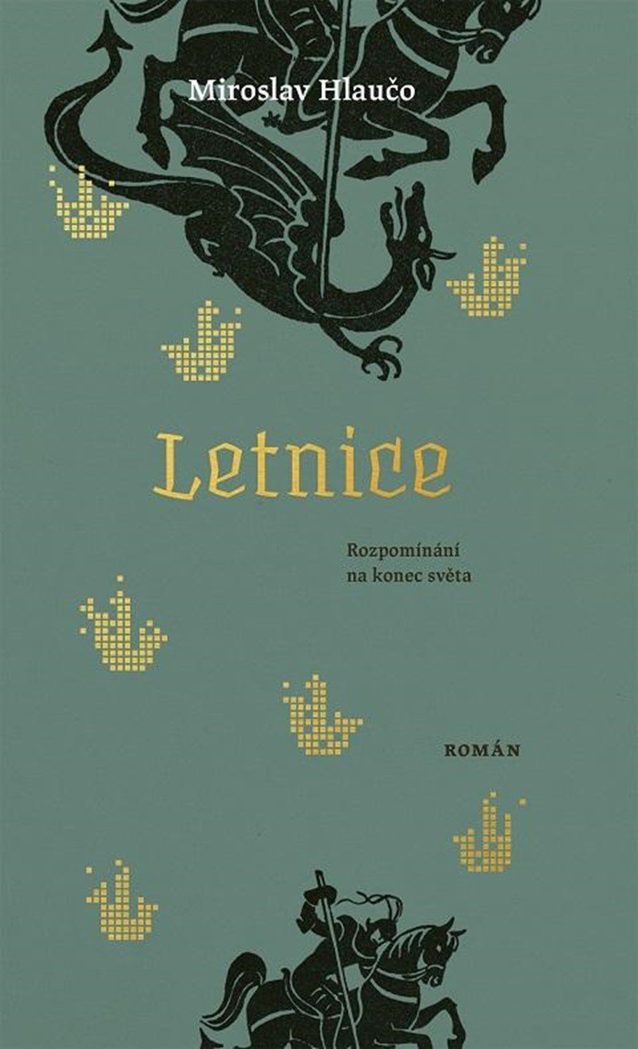 Letnice / Rozpomínání na konec světa - Miroslav Hlaučo