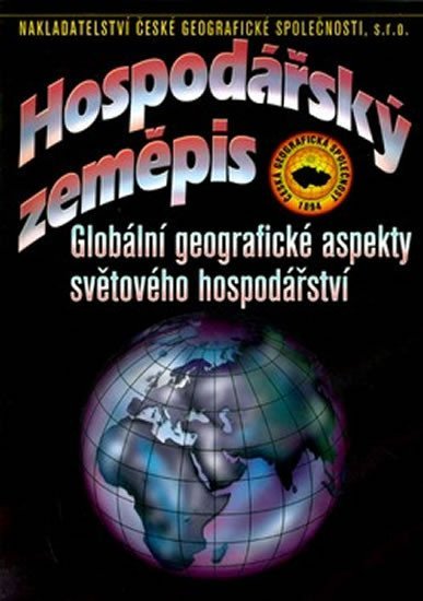 Levně Hospodářský zeměpis - Globální geografické aspekty světového hospodářství, 2. vydání - Ivan Bičík