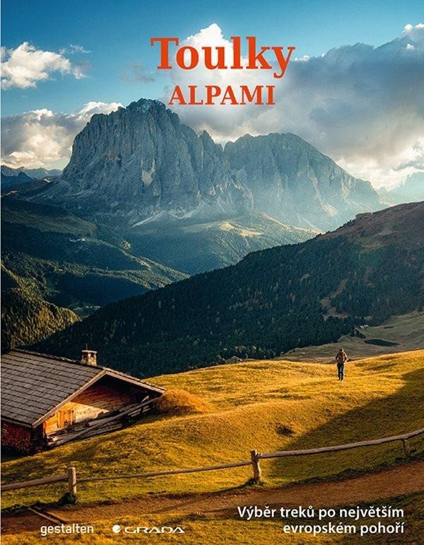 Toulky Alpami - Výběr treků po největším evropském pohoří - Alex Roddie