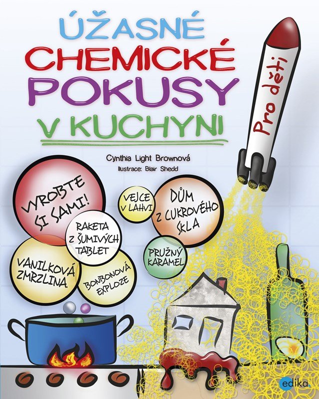 Levně Úžasné chemické pokusy v kuchyni - Cynthia Light Brown