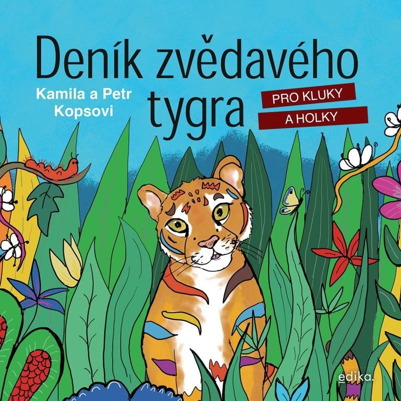 Levně Deník zvědavého tygra pro kluky a holky - Kamila a Petr Kopsovi