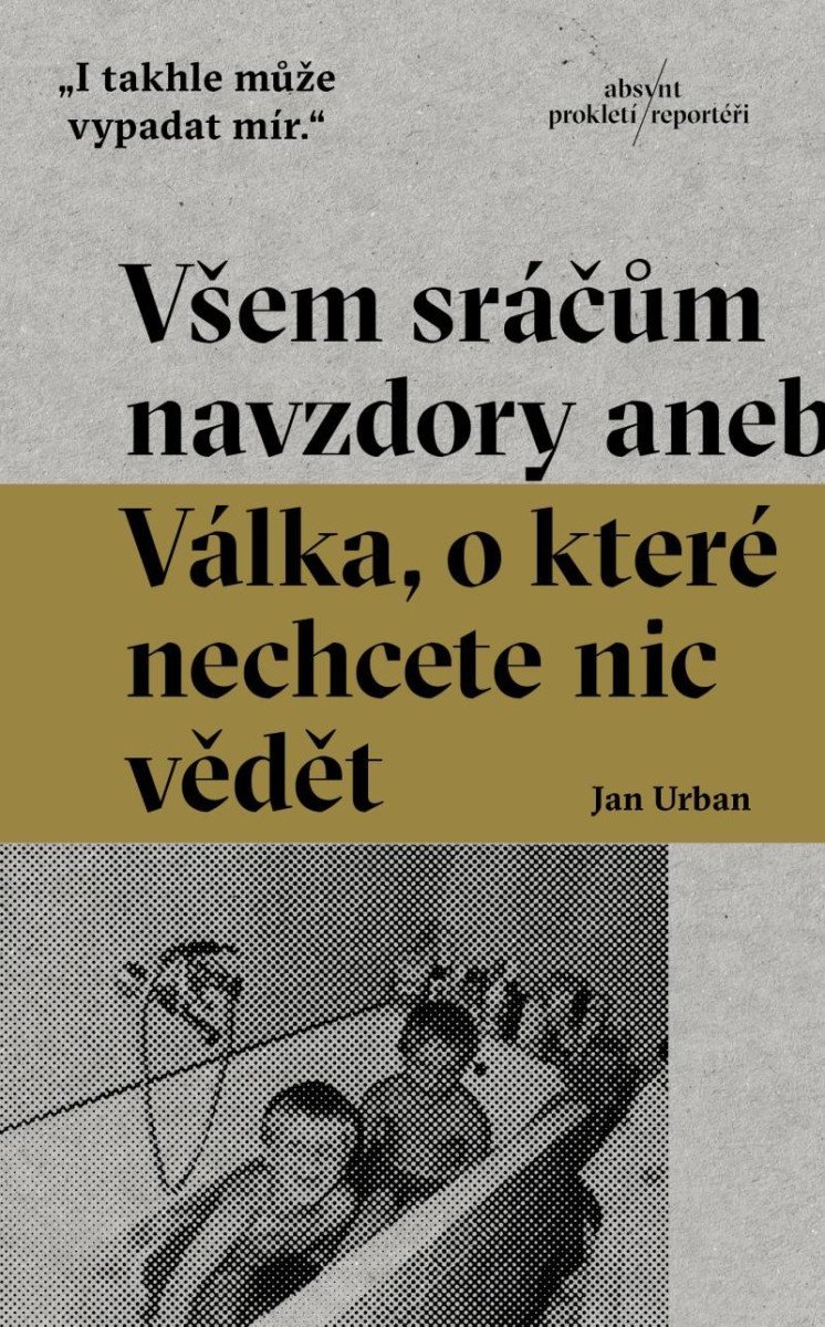 Levně Všem sráčům navzdory aneb Válka, o které nechcete nic vědět - Jan Urban