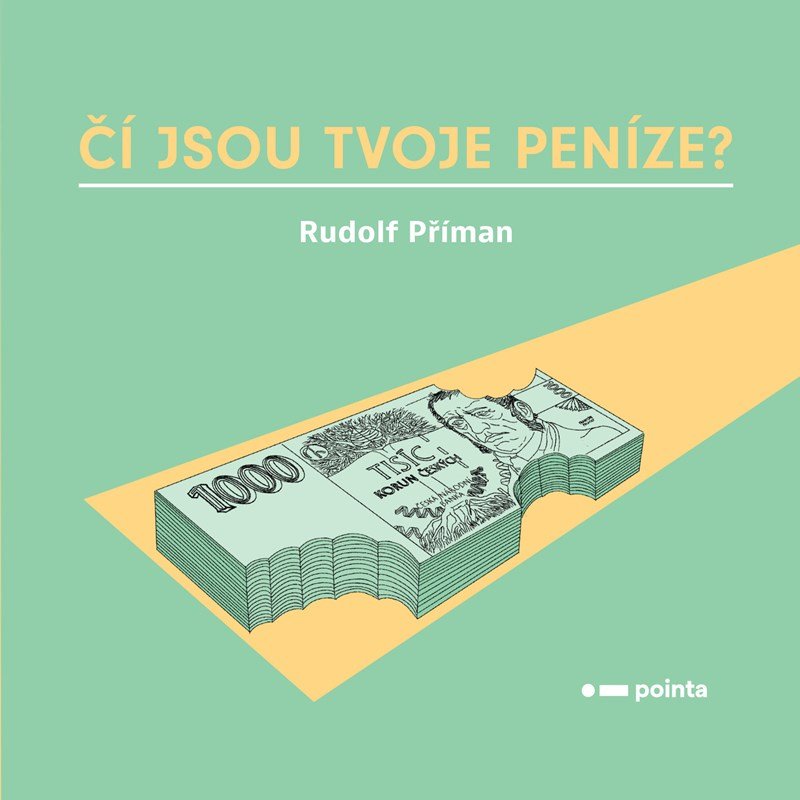 Levně Čí jsou tvoje peníze? - Rudolf Příman