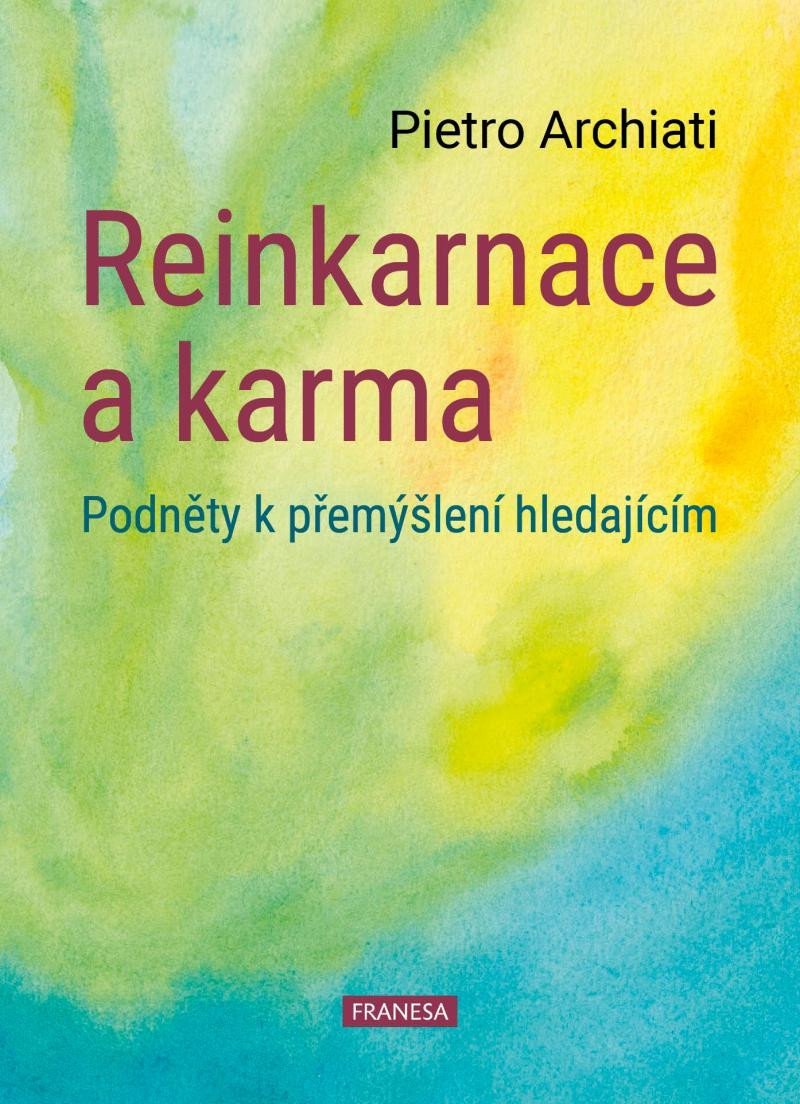 Levně Reinkarnace a karma - Podněty k přemýšlení hledajícím - Pietro Archiati