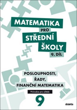 Matematika pro SŠ 9. díl - Průvodce pro učitele - Václav Zemek