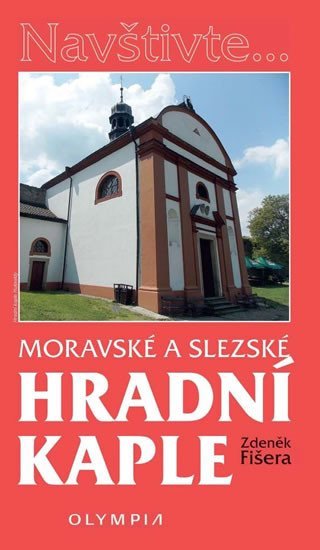 Levně Moravské a slezské hradní kaple - Zdeněk Fišera