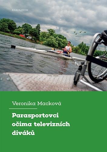 Levně Parasportovci očima televizních diváků - Veronika Macková