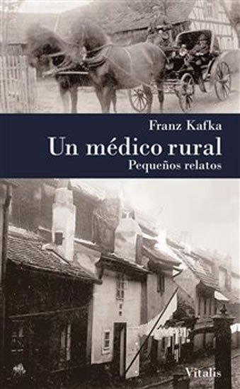 Levně Un médico rural - Pequenos relatos - Franz Kafka