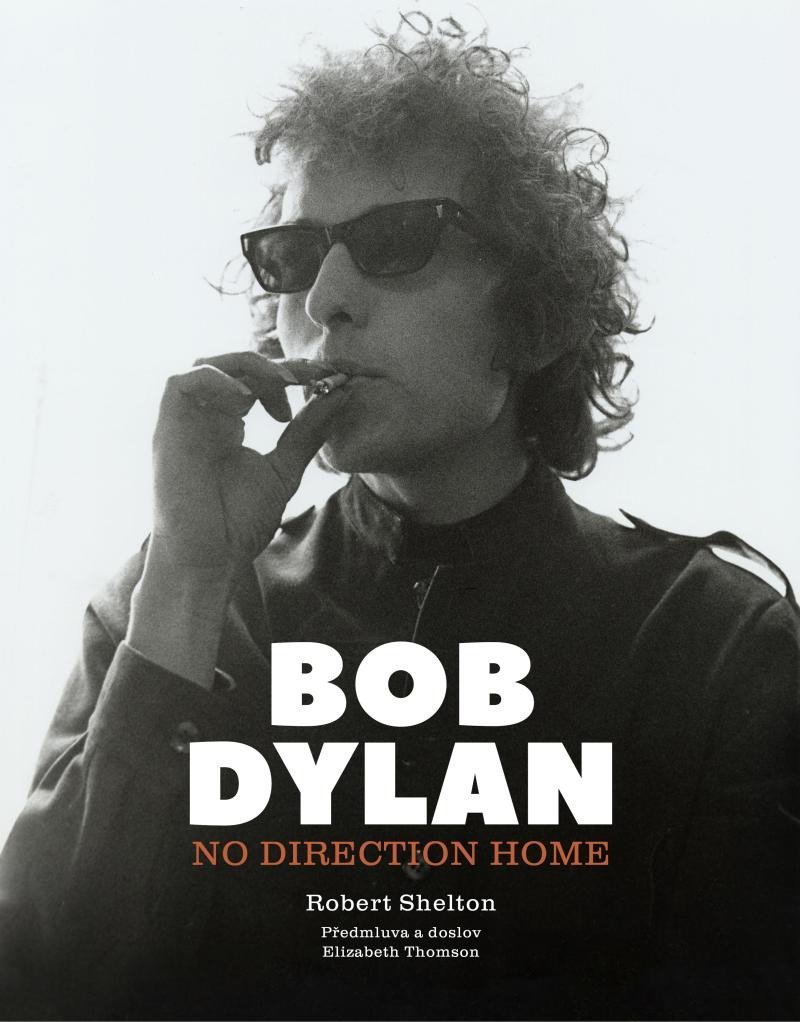 Levně Bob Dylan: No Direction Home - Robert Shelton