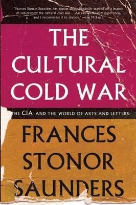 Levně The Cultural Cold War: The CIA and the World of Arts and Letters - Frances Stonor Saunders