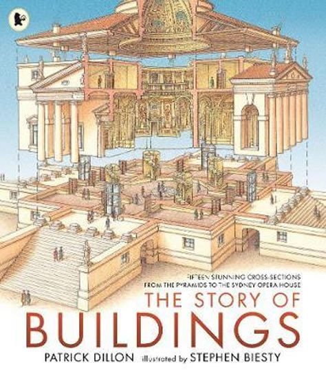 Levně The Story of Buildings: Fifteen Stunning Cross-sections from the Pyramids to the Sydney Opera House - Patrick Dillon