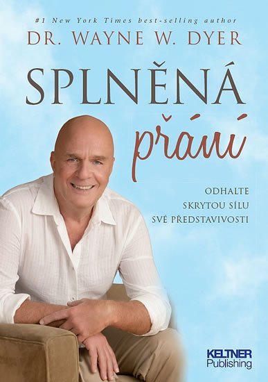 Levně Splněná přání - Odhalte skrytou sílu své představivosti - Wayne W. Dyer