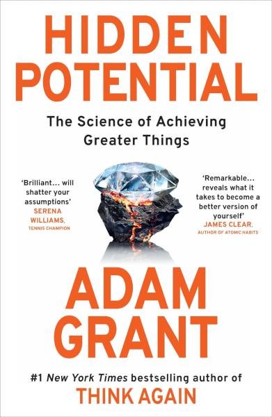 Hidden Potential: The Science of Achieving Greater Things - Adam Grant