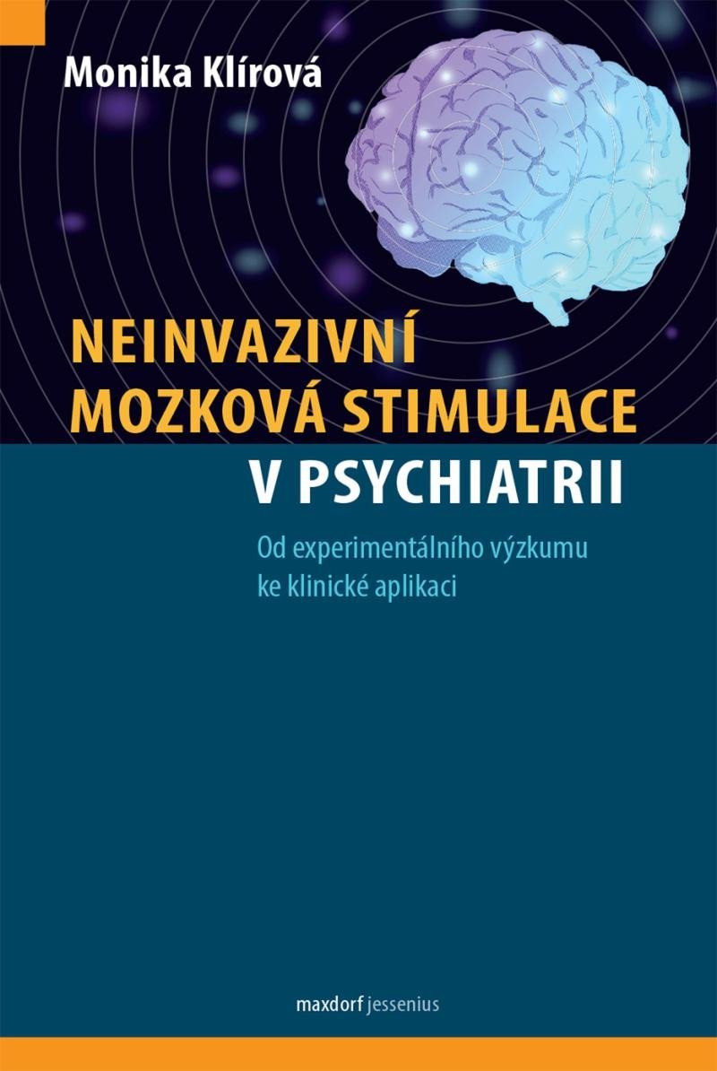 Levně Neinvazivní mozková stimulace v psychiatrii - Monika Klírová