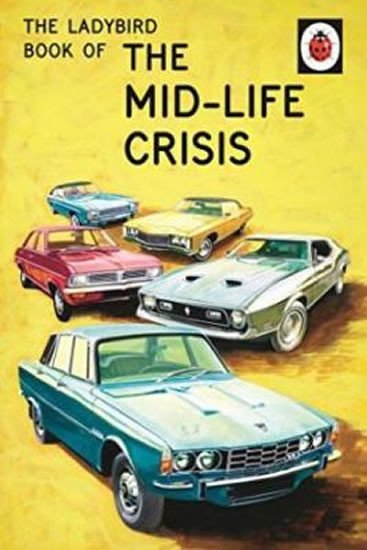 Levně The Ladybird Book Of The Mid-Life Crisis - Jason Hazeley