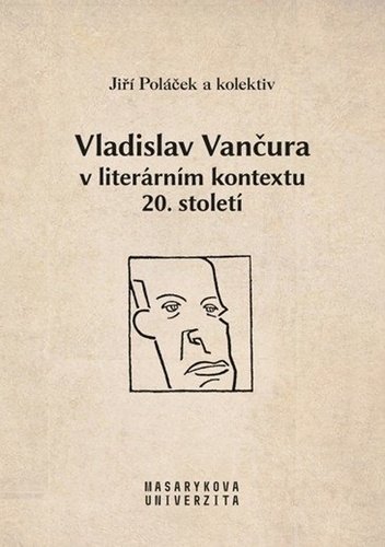Levně Vladislav Vančura v literárním kontextu 20. století - Jiří Poláček