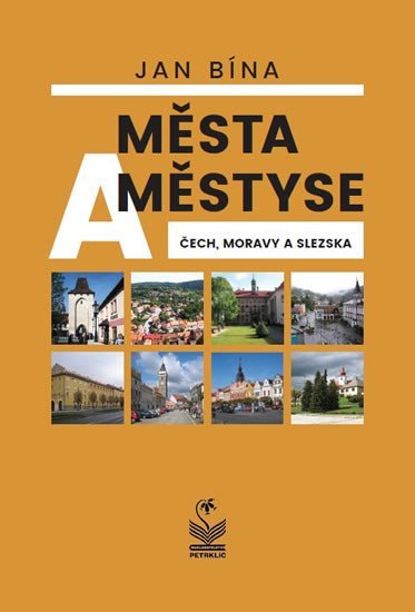 Levně Města a městyse Čech, Moravy a Slezska - Jan Bína