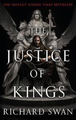 Levně The Justice of Kings: the Sunday Times bestseller (Book One of the Empire of the Wolf) - Richard Swan