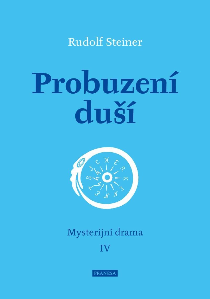 Levně Probuzení duší - Mysterijní drama IV - Rudolf Steiner