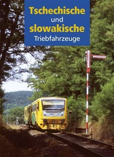 Tschechische und slowakische Triebfahrzeuge - autorů kolektiv