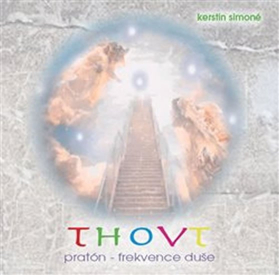 Levně Thovt: pratón-frekvence duše - CD (Čte Pištěková Lenka) - Kerstin Simoné