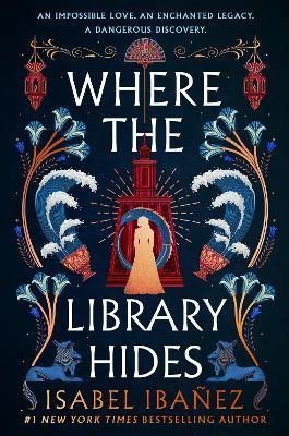 Levně Where the Library Hides: the achingly romantic, lush sequel to What the River Knows - Isabel Ibanez