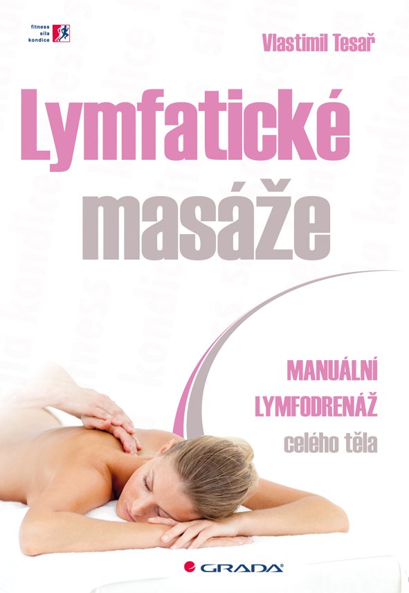 Levně Lymfatické masáže - Manuální lymfodrenáž celého těla - Vlastimil Tesař