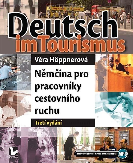 Levně Deutsch im Tourismus - Němčina pro pracovníky cestovního ruchu - Věra Höppnerová