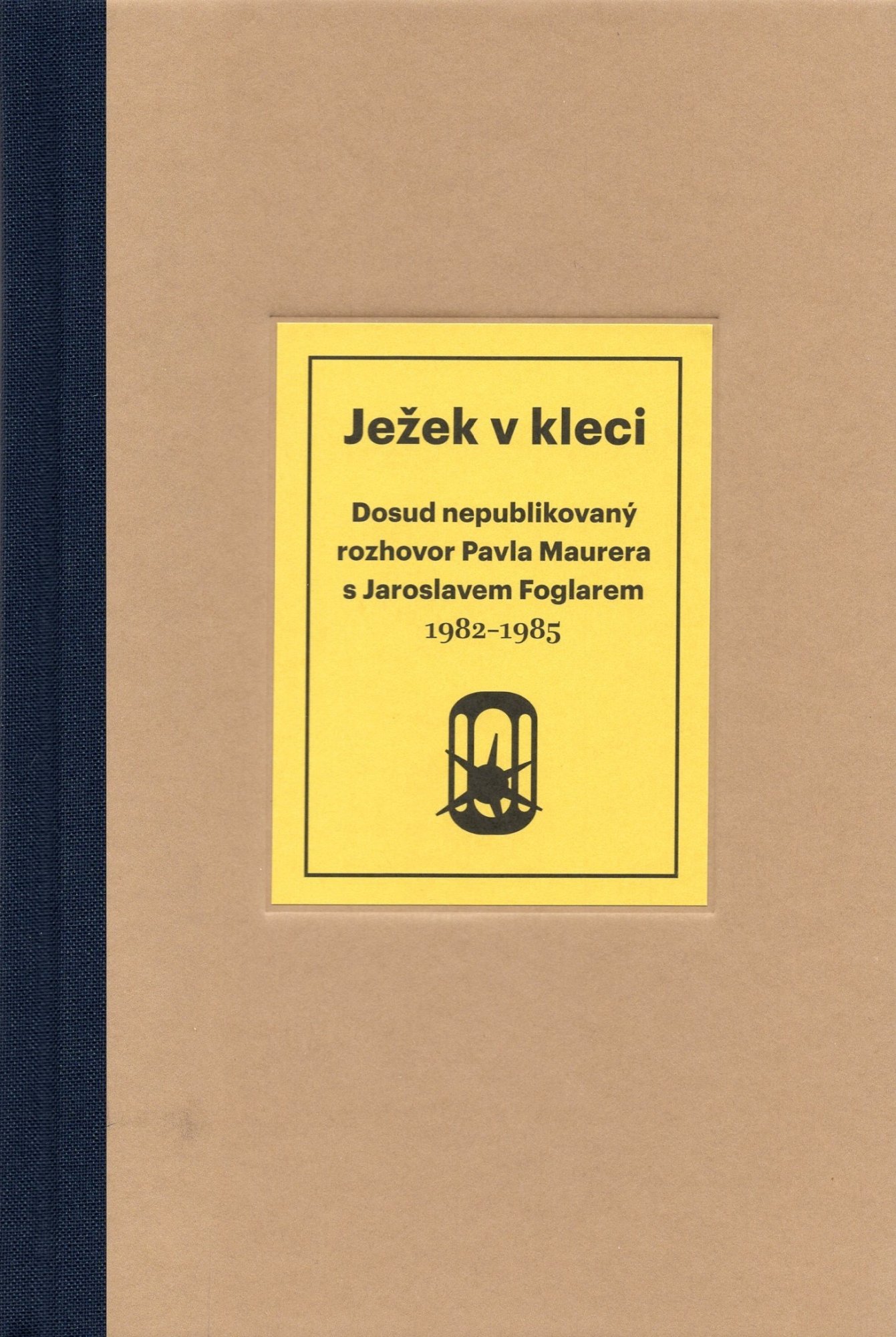Levně Ježek v kleci - Dosud nepublikovaný rozhovor Pavla Maurera s Jaroslavem Foglarem 1982-1985 - Pavel Maurer
