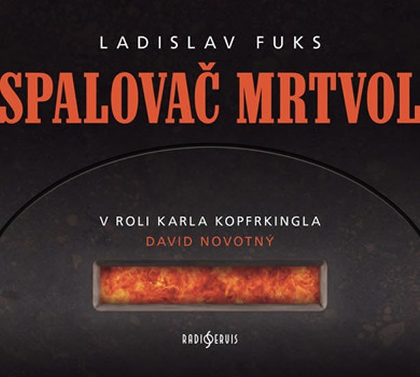 Levně Spalovač Mrtvol - CD - Ladislav Fuks