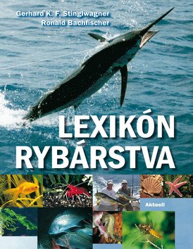 Lexikón rybárstva - Gerhard K. F. Stinglwagner; Ronald Bachfischer