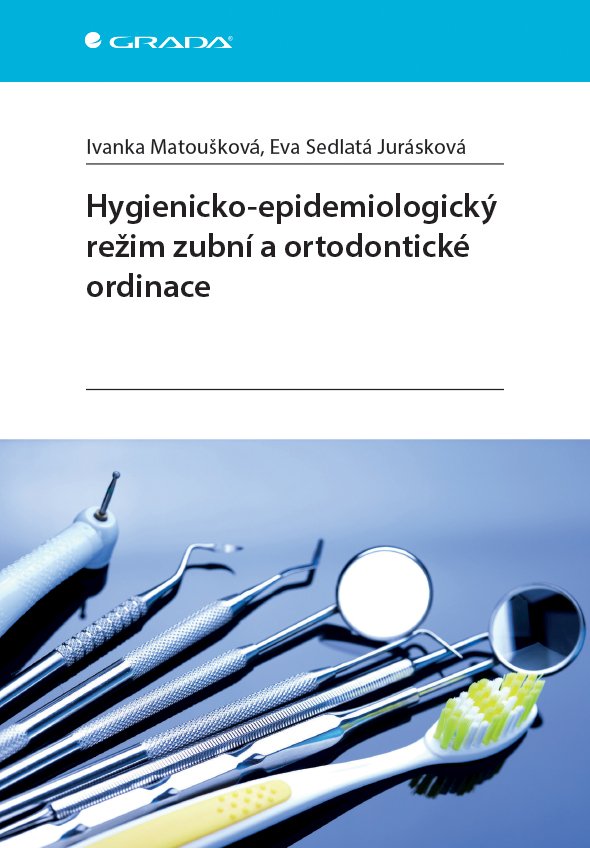 Levně Hygienicko-epidemiologický režim zubní a ortodontické ordinace - Ivanka Matoušková