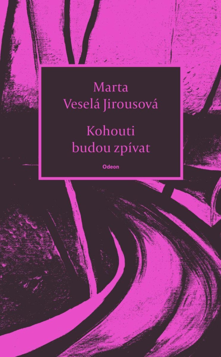 Levně Kohouti budou zpívat - Jirousová Marta Veselá
